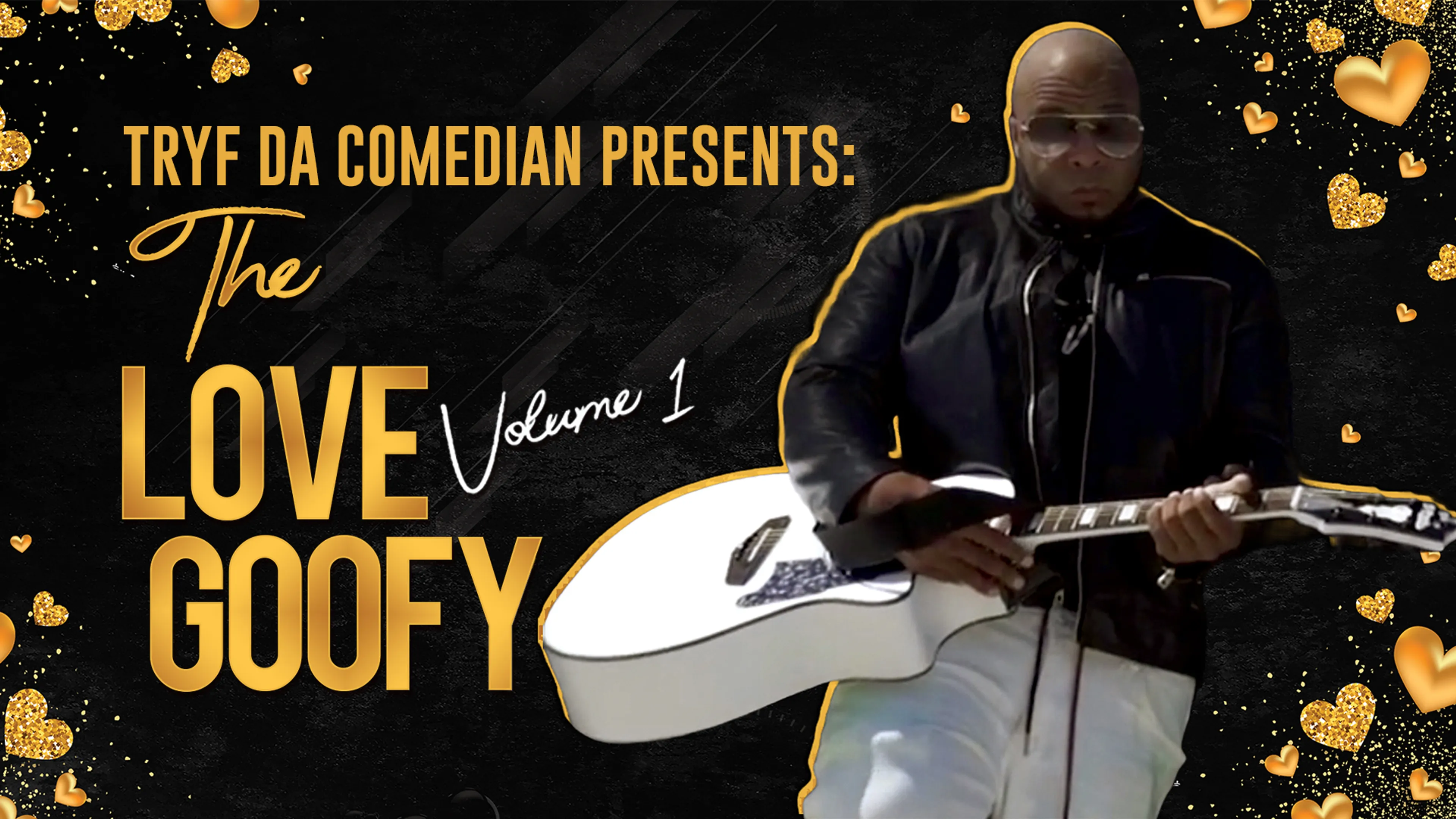 Tryf Da Comedian Presents: The Love Goofy Vol. 1 poster